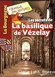 Les secrets de la basilique de Vézelay