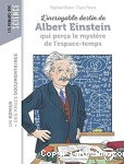L'incroyable destin d'Albert Einstein, qui perça le mystère de l'espace-temps