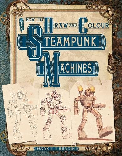 How to draw and colour Steampunk Machines