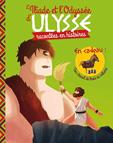 L'Iliade et l'Odyssée d'Ulysse en histoires