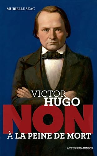 Victor Hugo, non à la peine de mort