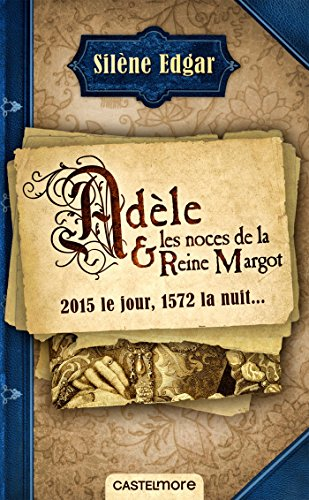 Adèle & les noces de la reine Margot