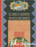 Contes et légendes de nos provinces