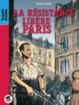 Août 1944, la Résistance libère Paris