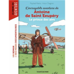 L'incroyable aventure d'Antoine de Saint-Exupéry