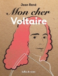 Mon cher Voltaire