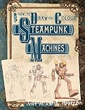 How to draw and colour Steampunk Machines