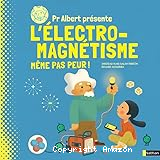 Pr Albert présente l'électro-magnétisme