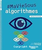 #MaVieSous algorithmes