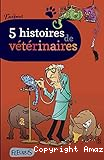 5 histoires de vétérinaires