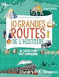 10 grandes routes de l'histoire