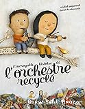 L'incroyable histoire de l'orchestre recyclé