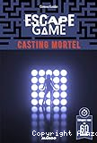 Escape Game. Casting mortel