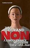 Marie Duran, non à l'intolérance religieuse