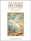 Les grands mythes racontés aux enfants par les dieux