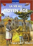 La vie au Moyen âge