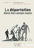 La déportation dans les camps nazis