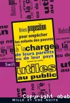 Modeste proposition pour empêcher les enfants pauvres d'être à la charge de leurs parents ou de leur pays et pour les rendre utiles au public ; suivi de Proposition d'attribution d'insignes aux mendiants de toutes les paroisses de Dublin par le doyen de Saint-Patrick