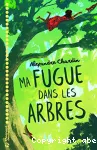 Ma fugue dans les arbres