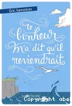 Le bonheur m'a dit qu'il reviendrait