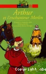 Arthur et l'enchanteur Merlin