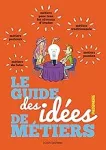 Le guide des idées de métiers