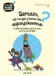 Demain, est-ce que j'aurai des superpouvoirs ?