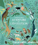 L'incroyable aventure de l'évolution