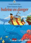 Pour l'amour d'une baleine en danger