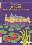 11 récits des châteaux de la Loire