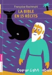 La Bible en 15 récits