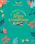 Le Tour du monde des fêtes & traditions