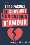 1000 façons de survivre à un chagrin d'amour