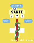 C'est quoi, la santé ?