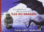 La fabuleuse découverte des Îles du Dragon