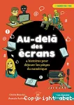 Au-delà des écrans