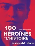 100 héroïnes de l'histoire