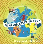 Le Grand atlas du foot