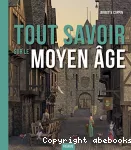 Tout savoir sur le Moyen âge