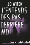 J'entends des pas derrière moi...