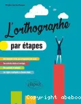 L'orthographe par étapes