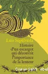 Histoire d'un escargot qui découvrit l'importance de la lenteur