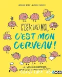 C'est (pas) moi, c'est mon cerveau !