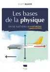 Les bases de la physique en 60 notions illustrées