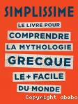 Le livre pour comprendre la mythologie grecque le + facile du monde