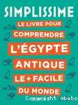 Le livre pour comprendre l'Égypte antique le + facile du monde