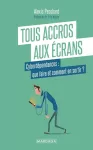 Tous accros aux écrans