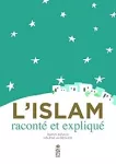 L'islam raconté et expliqué