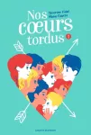 Nos coeurs tordus