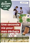 Une seconde vie pour mes déchets